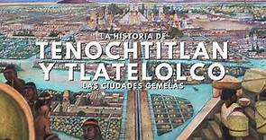 Tenochtitlan y Tlatelolco, las ciudades gemelas