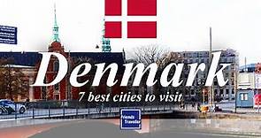 7 best cities to visit in Denmark