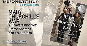 MARY CHURCHILL'S WAR: A Conversation with Emma Soames and Erik Larson