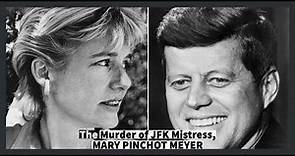 The Murder of JFK Mistress, MARY PINCHOT MEYER