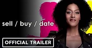 Sell/Buy/Date - Official Trailer (2022) Sarah Jones