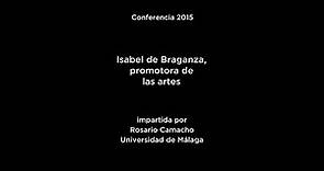 Conferencia: Isabel de Braganza, promotora de las artes