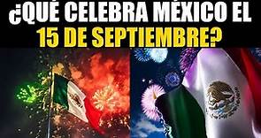 SABES Realmente porque México celebra el 15 de septiembre
