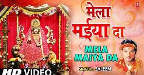 MELA MAIYA DA Punjabi Devi Bhajan By Saleem [Full Video Song] I MELA MAIYA DA
