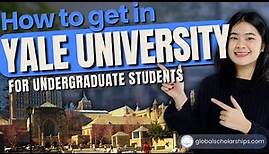 How To Apply In Yale University (Undergraduate Admissions for International Students)