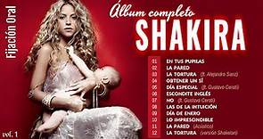 Shakira 🎵 Fijación Oral Vol. 1 (Álbum completo) 😎🎧