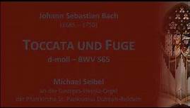 Toccata und Fuge d-moll - Johann Sebastian Bach - BWV 565