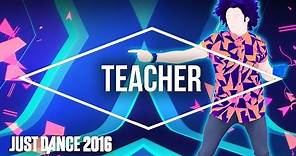 Just Dance 2016 - Teacher by Nick Jonas - Official [US]