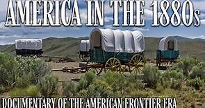 America in the 1880s - Full Documentary