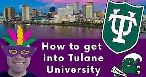 How to get into Tulane University