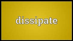 Dissipate Meaning