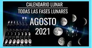 🌘CALENDARIO LUNAR AGOSTO 2021🌙 Fases de la Luna con Imágenes *MÍRALO!