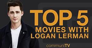 TOP 5: Logan Lerman Movies