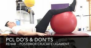 Posterior Cruciate Ligament PCL Rehab - Do's & Don'ts (Tear/Torn/Rupture)