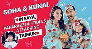 Soha Ali Khan & Kunal Kemmu on life with Inaaya, 1st meeting with Saif & trolls attacking Taimur