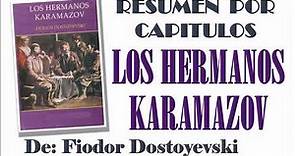 LOS HERMANOS KARAMAZOV, Por Fiódor Dostoievski. Resumen por Capítulos