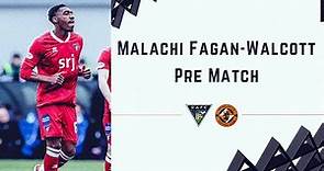 Malachi Fagan-Walcott | Match Preview | 14/03/2024