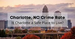 Charlotte NC Crime Rate | 👮 Is Charlotte a Safe Place to Live? [Data, Stats, Reports, Map]