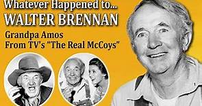 Whatever Happened to Walter Brennan - Grandpa Amos from TV's The Real McCoys