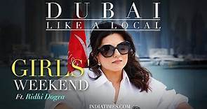 Dubai Like A Local S2 EP4: Girl's' Weekend ft Ridhi Dogra