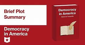 Democracy in America by Alexis de Tocqueville | Brief Summary