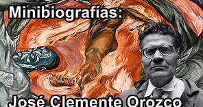 Minibiografías: José Clemente Orozco