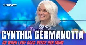 Cynthia Germanotta On When Lady Gaga Needs Her Mum