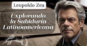 Leopoldo Zea. Explorando la Sabiduría Latinoamericana