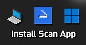 How to Download and Install Windows Scan App in Windows 11 / 10 PC or Laptop [Tutorial]