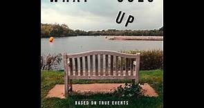 What Goes Up Official Trailer