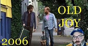 "OLD JOY" (2006) Discussion & Review