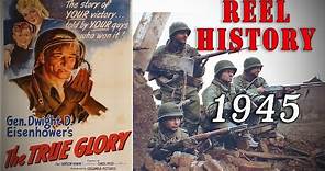 "The True Glory" 1945 Allied Victory over Germany - REEL History