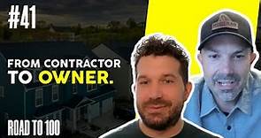 From Contractor to Owner | Daniel Casey | Road To 100