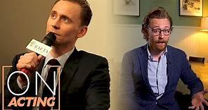 Interviews with Tom Hiddleston | On Acting