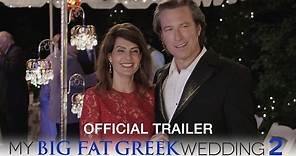My Big Fat Greek Wedding 2 - Official Trailer (HD)