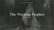 Learn About Jeremiah: The Weeping Prophet of the Bible