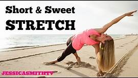 Short and Sweet Stretch | 15 Minute Total Body Home Stretch and Flexibility Routine
