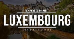 LUXEMBOURG Travel Guide | Top 5 Places to Visit