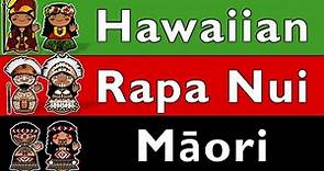 POLYNESIAN TRIANGLE: HAWAIIAN, RAPA NUI, MAORI
