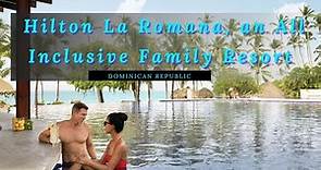 Hilton La Romana, an All Inclusive Family Resort Dominican Republic