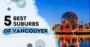 The Best Suburbs Of Vancouver - Canada Moves You