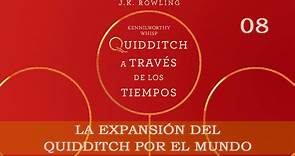 Quidditch a través de los tiempos (08: La expansión del quidditch por el mundo) - Audiolibro en Castellano - Vídeo Dailymotion