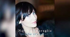 Natalie Imbruglia - Maybe It's Great (Official Audio)