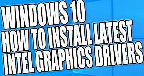 How To Install The Latest Intel Graphics Drivers For Your PC or Laptop Tutorial