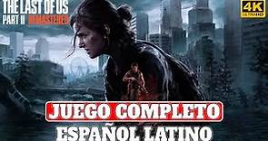 The Last of Us Part II Remastered | Juego Completo en Español Latino | PS5 4K 60FPS