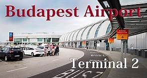 【Airport Tour】2023 Budapest Airport Terminal 2 Check in and Boarding Gate