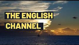 The English Channel: Facts About the English Channel | A Short Videos For Kids | La Manche