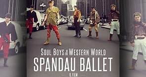 Spandau Ballet - il film - completo ITALIANO [Soul Boys Of The Western World] SUB ITA