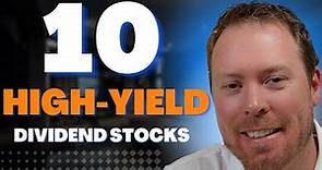10 High Yield Dividend Stocks For HUGE Income