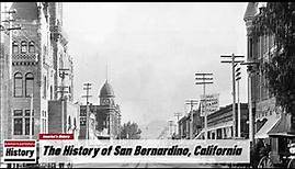The History of San Bernardino, ( San Bernardino County ) California !!! U.S. History and Unknowns
